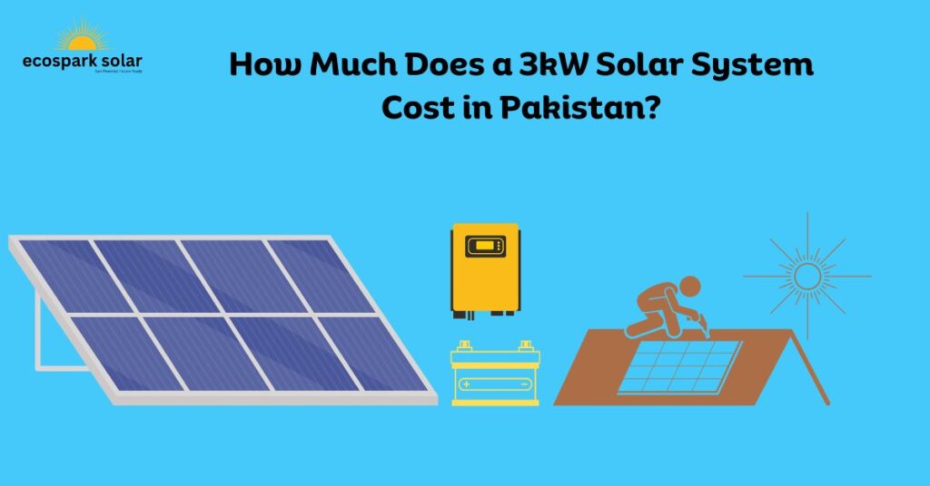 How Much Does a 3kW Solar System Cost in Pakistan