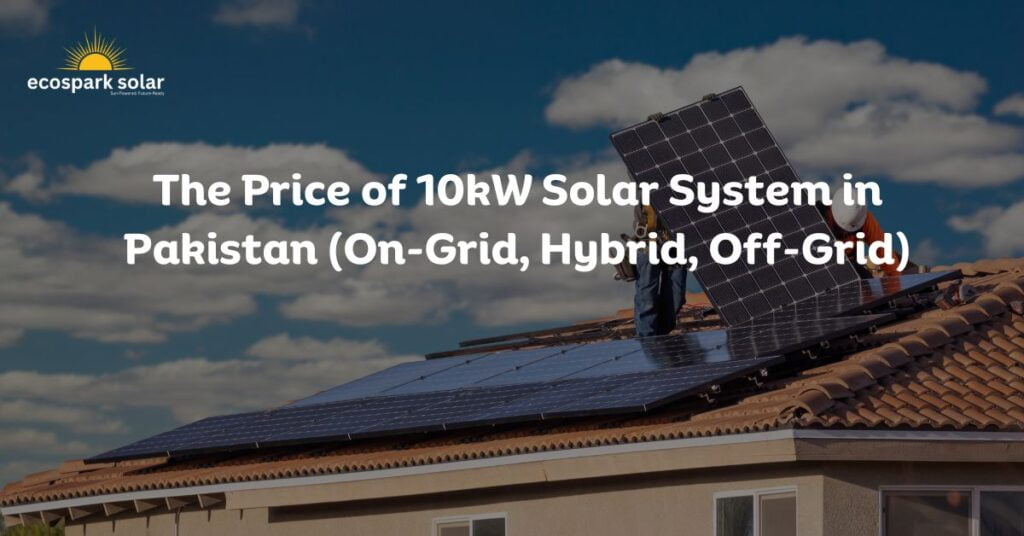 10kW Solar System Price In Pakistan In 2024 The Only Guide You Need