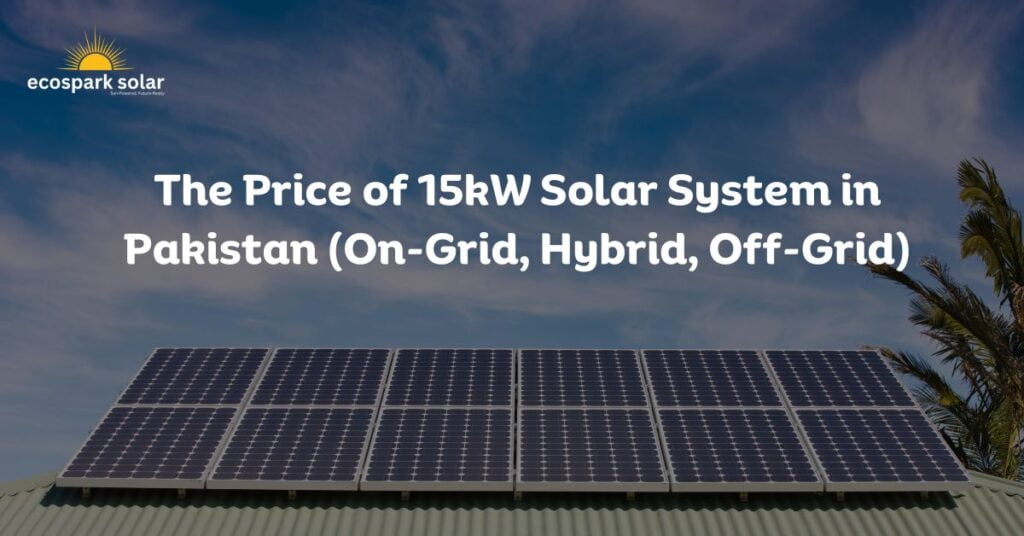 The Price of 15kW Solar System in Pakistan